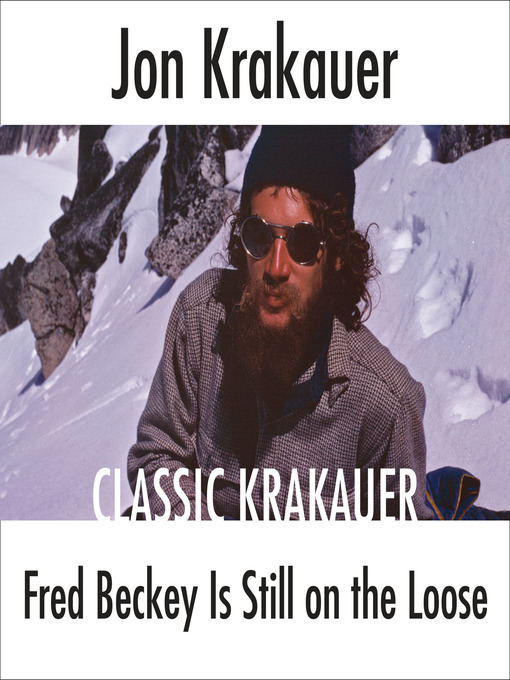 Cover image for Fred Beckey Is Still On the Loose